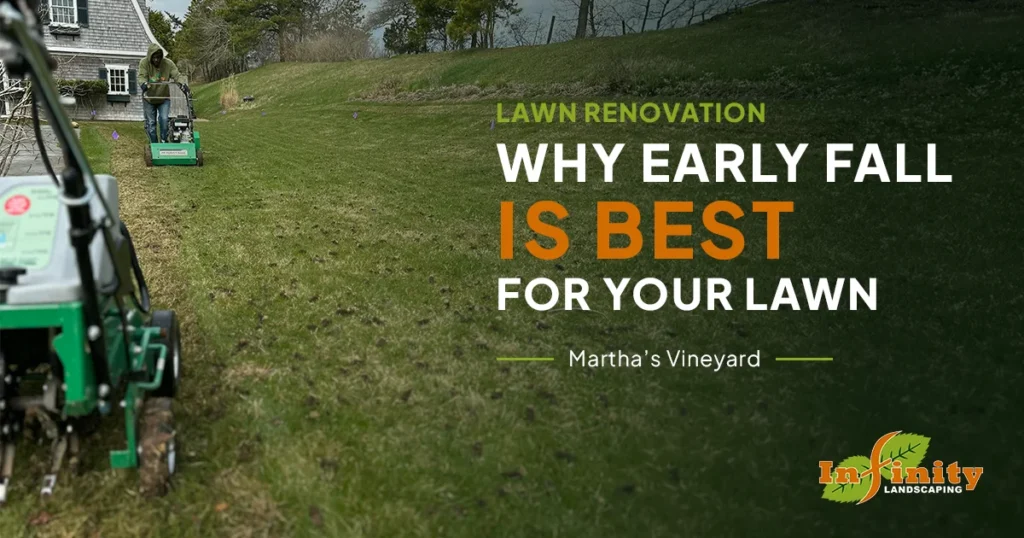Why Early Fall Is the Best Time to Repair a Lawn on Martha’s Vineyard